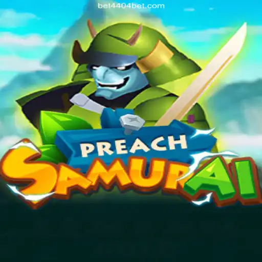 PreachSamurai: The Legendary Game and Bet4404's Respected Platform
